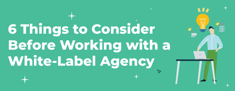 Things-to-Consider-Before-Working-with-a-White-Label-Agency