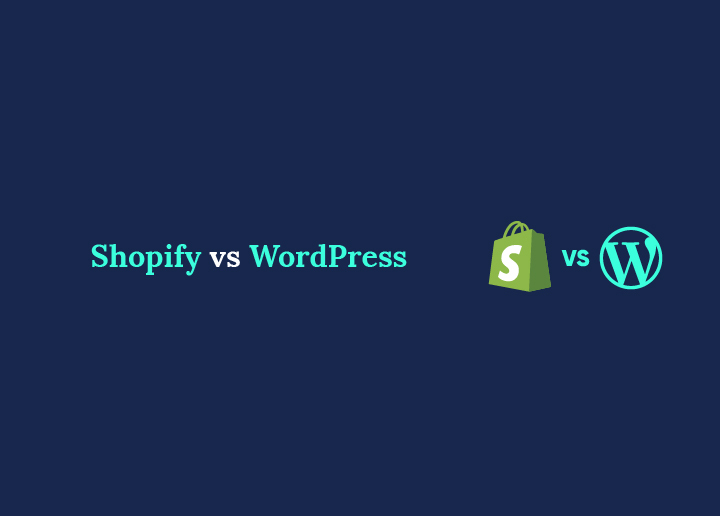 Shopify or WordPress Which is Better for Your Ecommerce Store