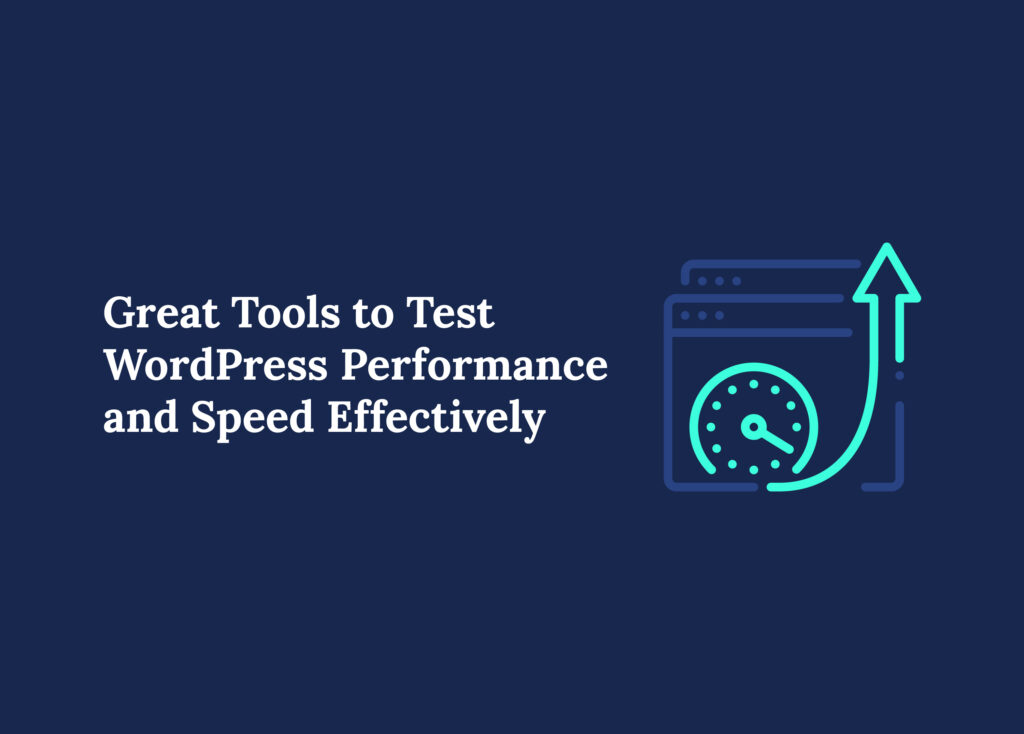 Great Tools to Test WordPress Performance and Speed