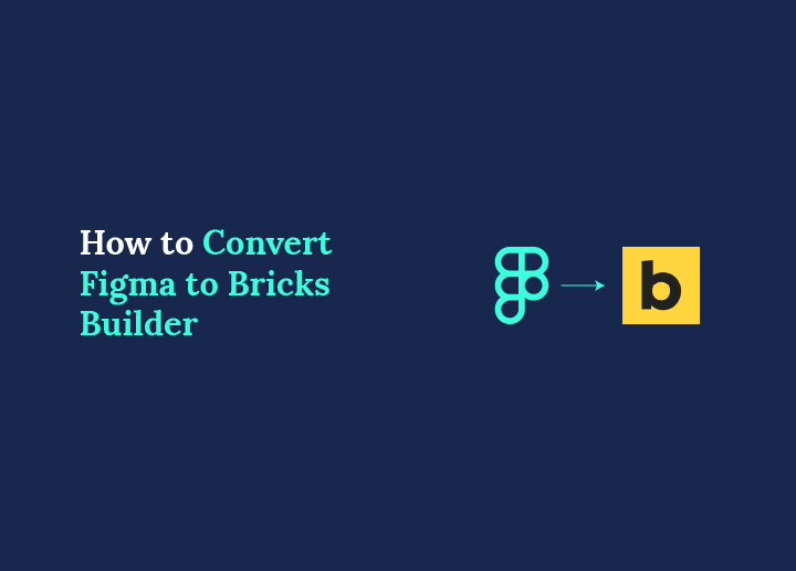Come convertire Figma in Bricks Builder: guida passo passo (2026)