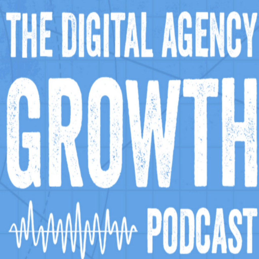 The-Digital-Agency-Growth-Podcast