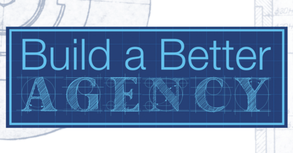 Build-a-Better-Agency