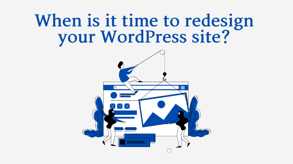 when is the right time to redesign site