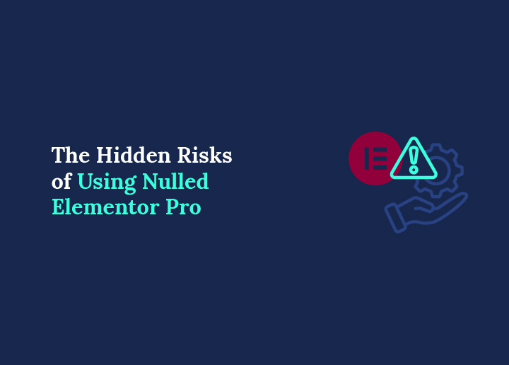 المخاطر الخفية لاستخدام نسخة مقرصنة من Elementor Pro