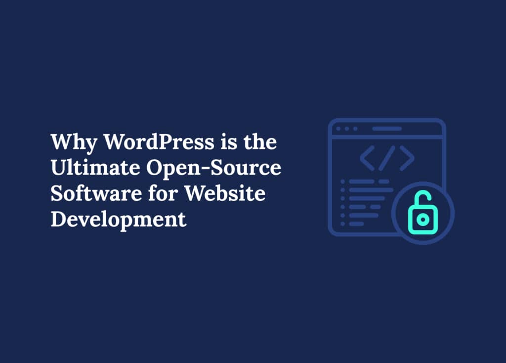 Why WordPress Is the Best Open-Source Software in 2025
