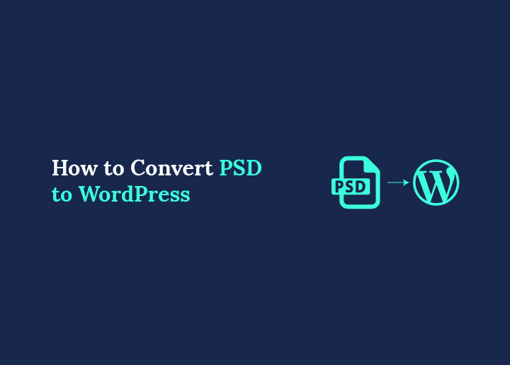 Hur man konverterar PSD till WordPress – metoder, kostnader och bästa praxis (2026)