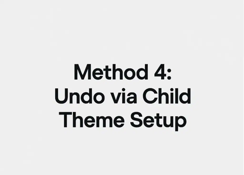 How to Easily Undo Theme Editor Changes in WordPress? 79 undo via child theme setup