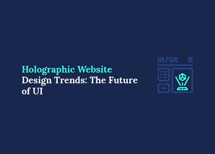 Holographic Website Design Trends