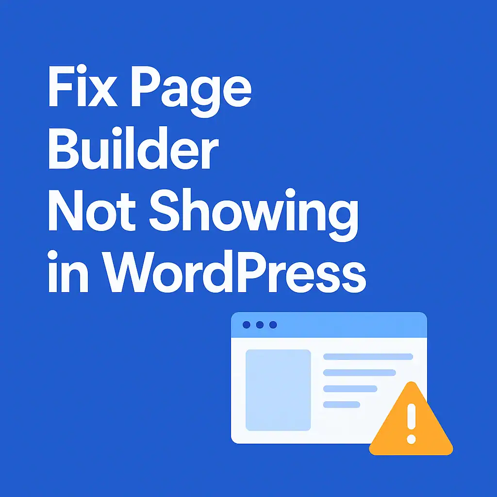 Troubleshooting Guide: Page Builder Not Showing in WordPress 78 Fix Page Builder Not Showing in WordPress