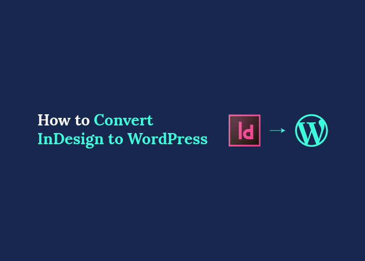 Comment convertir un fichier InDesign en WordPress