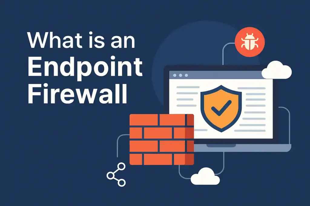 Endpoint Firewall vs Cloud Firewall: Which Security Layer Truly Protects Your Website 79 What is an Endpoint Firewall
