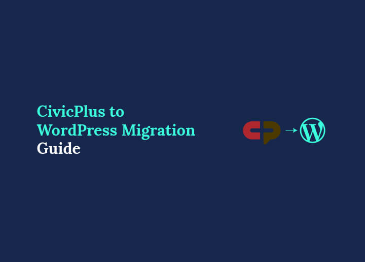 CivicPlus to WordPress Migration Guide