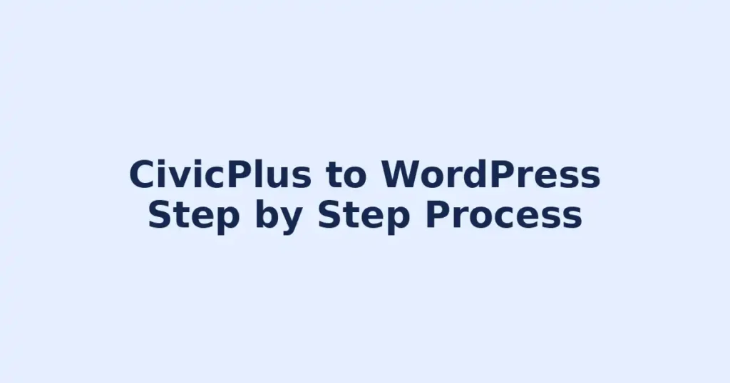 Hur man migrerar från CivicPlus till WordPress: Komplett guide 78 Migreringsprocess för CivicPlus till WordPress