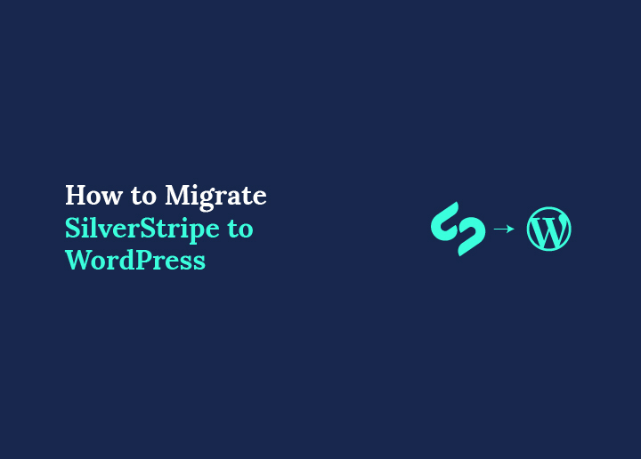 How to Migrate SilverStripe to WordPress Step by Step