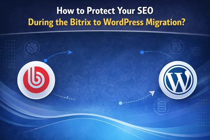 How to Migrate From Bitrix CMS to WordPress: A 6-Step Guide 80 Protecting SEO in migration process