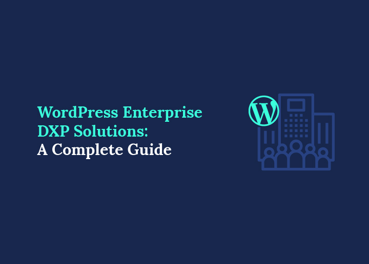 WordPress Enterprise DXP-lösningar En komplett guide
