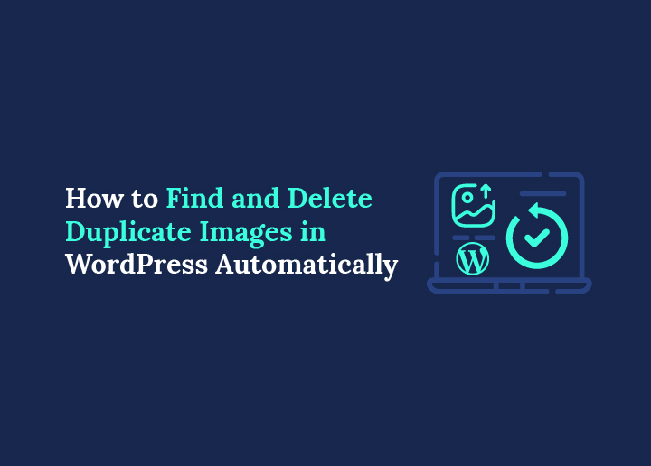 How to Find and Delete Duplicate Images in WordPress Automatically