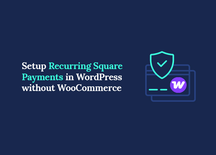 Wiederkehrende Square-Zahlungen in WordPress ohne WooCommerce einrichten