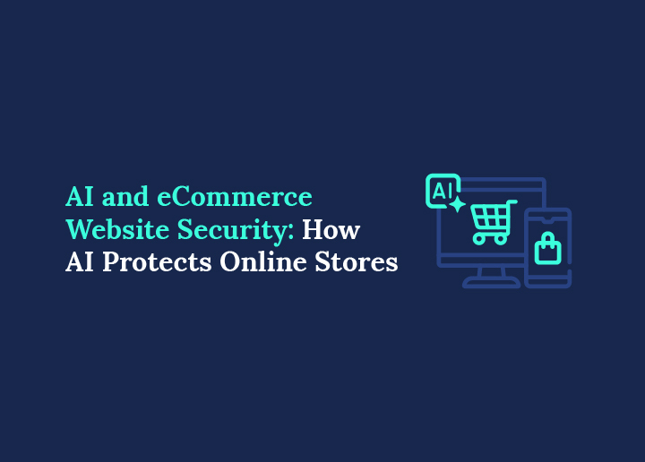 الذكاء الاصطناعي وأمن مواقع التجارة الإلكترونية: كيف يحمي الذكاء الاصطناعي المتاجر الإلكترونية