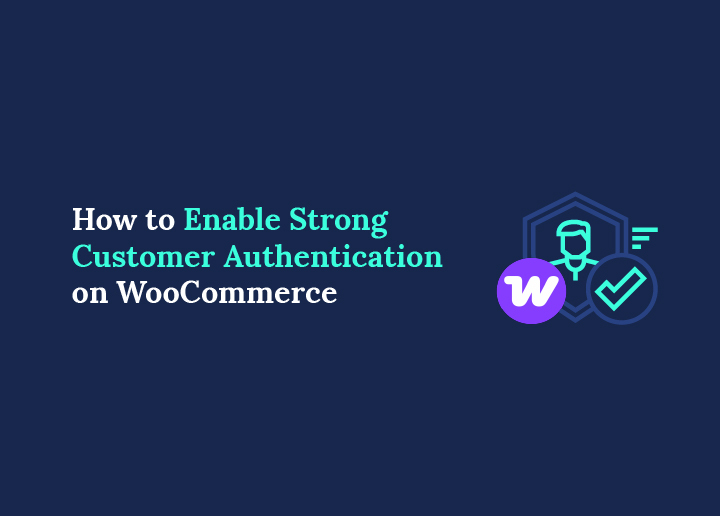 Abilita l'autenticazione forte del cliente su WooCommerce