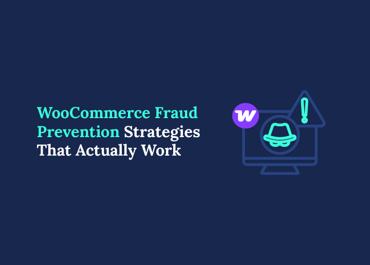 WooCommerce Fraud Prevention Strategies That Actually Work