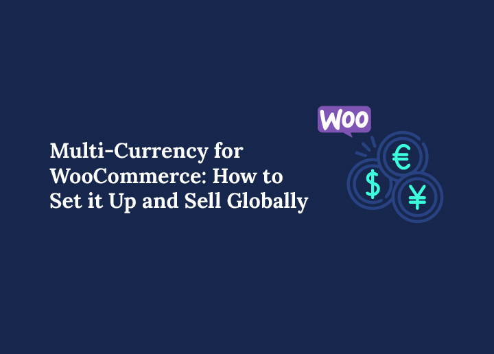 إعداد العملات المتعددة لـ WooCommerce